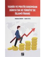 Teorik ve Pratik Bakımdan Dünya'da ve Türkiye'de İslami Finans