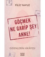 Göçmek Ne Garip Şey Anne!
