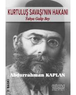 Kurtuluş Savaşı'nın Hakanı Yahya Galip Bey