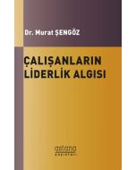 Çalışanların Liderlik Algısı