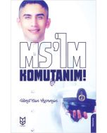 Ms’im Komutanım!