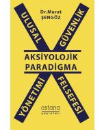 Ulusal Güvenlik Yönetimi Felsefesi - Aksiyolojik Paradigma