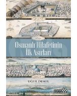 Osmanlı Hilafetinin İlk Asırları