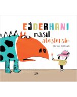Ejderhanı Nasıl Ateşlersin