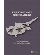 Kıbrıs’ta Sıtma ve Mehmet Aziz Bey