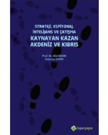 Strateji, Espiyonaj, İntelijans ve Çatışma Kaynayan Kazan Akdeniz ve Kıbrıs