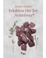 Erkeklere Her Şey Anlatılmaz