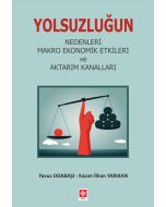 Yolsuzluğun Nedenleri Makro Ekonomik Etkileri ve Aktarım Kanalları