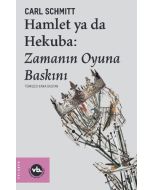 Hamlet ya da Hekuba: Zamanın Oyuna Baskını