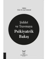 Şiddet ve Travmaya Psikiyatrik Bakış
