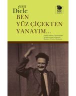 Ben Yüz Çiçekten Yanayım...