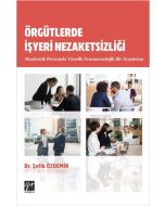 Örgütlerde İşyeri Nezaketsizliği Akademik Personele Yönelik Fenomenolojik Bir Araştırma