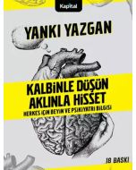 Kalbinle Düşün Aklınla Hisset