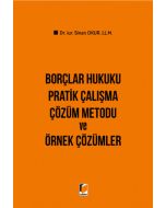 Borçlar Hukuku Pratik Çalışma Çözüm Metodu ve Örnek Çözümler