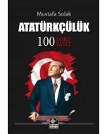 Atatürkçülük - 100 Soru Yanıt