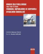 Maden İşletmelerinde TMS/TFAS'ye Uygun Finansal Raporlama ve Kapsamlı Uygulama Örnekleri