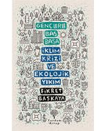 Gençlerle Baş Başa: İklim Krizi ve Ekolojik Yıkım