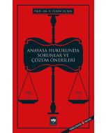 Anayasa Hukukunda Sorunlar ve Çözüm Önerileri