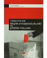 Türkiye'de Seçim Uyuşmazlıkları ve Çözüm Yolları
