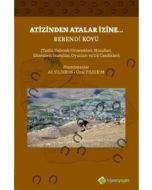 Atizinden Atalar İzine - Berendi Köyü