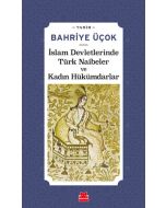 İslam Devletlerinde Türk Naibeler ve Kadın Hükümdarlar
