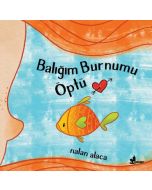 Balığım Burnumu Öptü