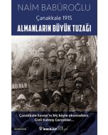 Almanların Büyük Tuzağı - Çanakkale 1915