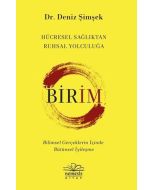 Birim - Hücresel Sağlıktan Ruhsal Yolculuğa