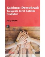 Katılımcı Demokrasi: Trakya'da Yerel Katılım Pratikleri