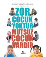 Zor Çocuk Yoktur Mutsuz Çocuk Vardır