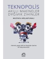 Teknopolis - Akıllı Makineler Dağınık Zihinler