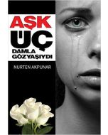 Aşk Üç Damla Göz Yaşıydı