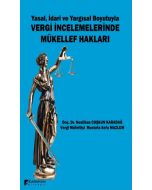 Yasal, İdari ve Yargısal Boyutuyla Vergi İncelemelerinde Mükellef Hakları