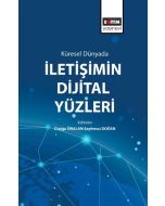Küresel Dünyada İletişimin Dijital Yüzleri