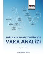 Sağlık Kurumları Yönetiminde Vaka Analizi
