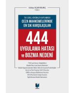 Ceza Mahkemelerinde En Sık Karşılaşılan 444 Uygulaa Hatası ve Bozma Nedenleri