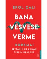 Bana Vesvese Verme