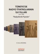 Türkiye'de Radyo Tiyatrolarının İlk Yılları (1941-1948)