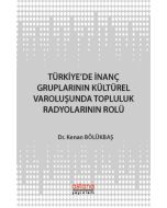 Türkiye'de İnanç Gruplarının Kültürel Varoluşunda Topluluk Radyolarının Rolü