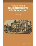 Osmanlı Dönemi İzmir Medrese ve Kütüphaneleri