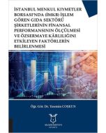 İstanbul Menkul Kıymetler Borsası'nda (İMKB) İşlem Gören Gıda Sektörü Şirketlerinin Finansal Performansının Ölçülmesi ve Özsermaye Karlılığını Etkileyen Faktörlerin Belirlenmesi