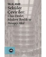 Seküler Çeviriler: Ulus-Devlet, Modern Benlik ve Hesapçı Akıl