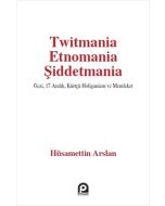 Twitmania Etnomania Şiddetmania