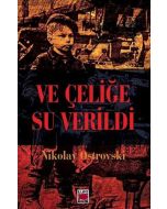 Ve Çeliğe Su Verildi