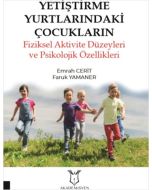 Yetiştirme Yurtlarındaki Çocukların Fiziksel Aktivite Düzeyleri ve Psikolojik Özellikleri