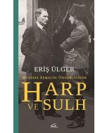Mustafa Kemal’in Önderliğinde Harp ve Sulh