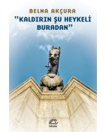 Kaldırın Şu Heykeli Buradan