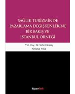 Sağlık Turizminde Pazarlama Değişkenlerine Bir Bakış ve İstanbul Örneği