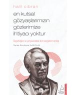 En Kutsal Gözyaşlarımızın Gözlerimize Yoktur