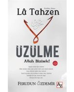 La Tahzen Üzülme Allah Bizimle!